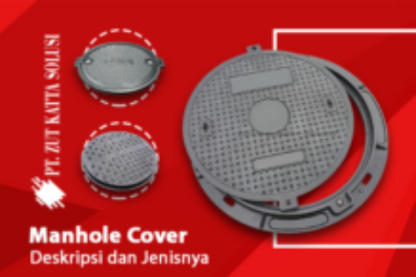 manhole cover deskripsi dan jenisnya